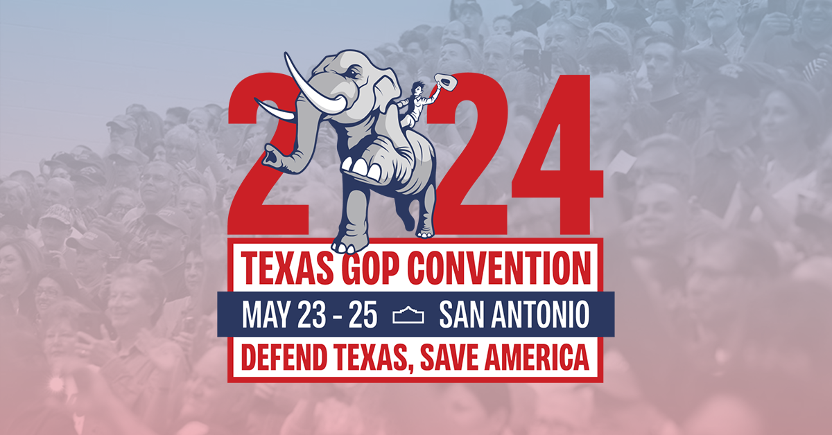 Attend Your County/Senatorial District Convention 2024 Texas GOP